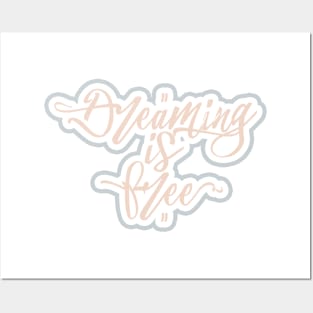 Dreaming Is Free Posters and Art